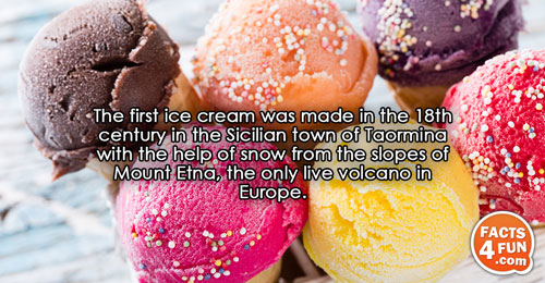 
The first ice cream was made in the 18th century in the Sicilian town of Taormina