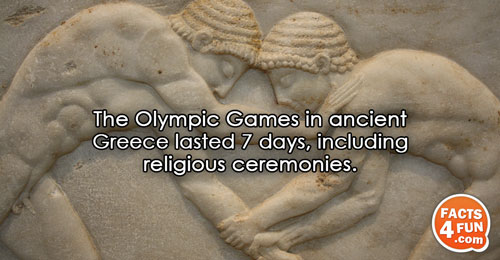 
The Olympic Games in ancient Greece lasted 7 days, including religious ceremonies.